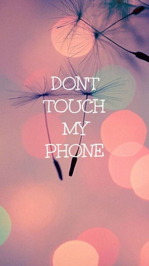 Dont Touch My Phone Wallpaper