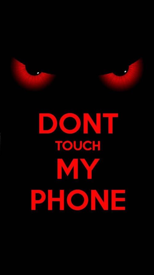 Dont Touch My Phone Wallpaper