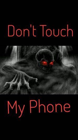 Dont Touch My Phone Wallpaper