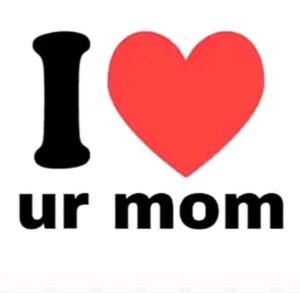 Background Ur Mom Wallpaper